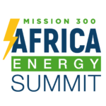 Mission 300 Energy Summit to Gather Africa’s Leaders and Partners to Transform Energy Sector