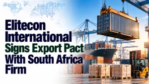 Elitecon International Signs Potential $60 Million Export Framework With South African Firm